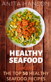 Anita Hanson — Healthy Seafood Cookbook
