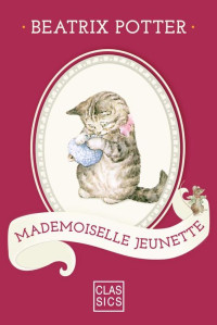 Potter, Beatrix [Potter, Beatrix] — Mademoiselle Jeunette