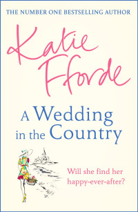 Katie Fforde — A Wedding in the Country