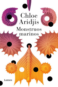 Chloë Aridjis — Monstruos marinos