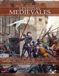 David González Ruiz — Breve Historia de las Leyendas Medievales