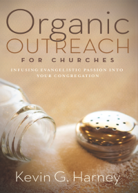 Kevin G. Harney — Organic Outreach for Churches