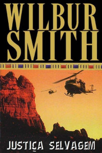 Wilbur Smith — Justiça Selvagem