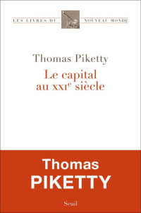 Piketty Thomas [Piketty Thomas] — Le Capital au XXIe siècle