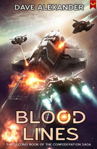 Dave Alexander — Blood Lines: A Military Sci-Fi Series (The Confederation Saga Book 2)