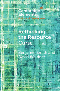 Benjamin Smith & David Waldner — Rethinking the Resource Curse