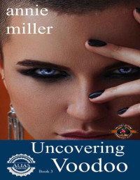 Annie Miller & Operation Alpha — Uncovering Voodoo (Police and Fire: Operation Alpha) (Alias Protection Book 3)