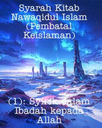 Zainudin — Syarah Kitab Nawaqidul Islam (Pembatal Keislaman) - (1) Syirik.
