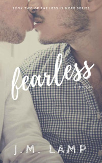 J.M. Lamp — Fearless (Less Is More Book 2)
