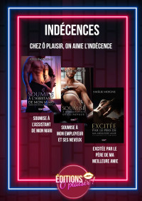 Amélie Moigne — Indécences_ Chez ô plaisir, on aime l_indécense (French Edition)