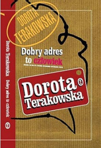 Dorota Terakowska — Dobry Adres To Człowiek