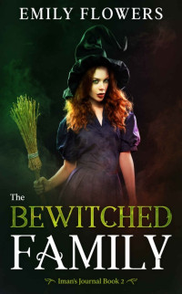 Emily Flowers — The Bewitched Family