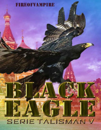 Fire of Vampire — Black Eagle (Serie Talisman Vol. 5) (Italian Edition)