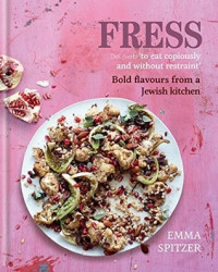 Emma Spitzer  — Fress: Bold, Fresh Flavours from a Jewish Kitchen