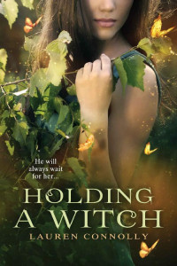 Lauren Connolly — Holding a Witch: A Magical Spring Equinox Romance (Seasonal Magic Book 1)