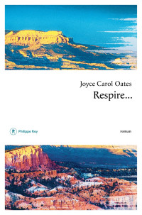 Oates, Joyce Carol — Respire…