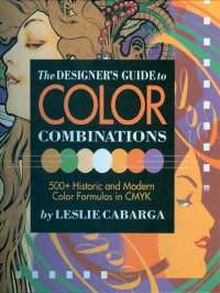 Leslie Cabarga — The Designer's Guide to Color Combinations (prop)