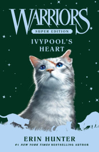 Erin Hunter — Warriors Super Edition: Ivypool's Heart