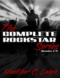 Heather C Leigh — The Complete Rockstar Series