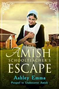 Ashley Emma — CP0.5 - The Amish Schoolteacher's Escape : Prequel to the Covert Police Detectives Series