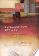 Atish R. Ghosh, Chief Policy Review Division Policy Development and Review Department Atish R Ghosh, Anne-Marie Gulde-Wolf, Holger C. Wolf, Holger C.. Wolf — Exchange Rate Regimes: Choices and Consequences