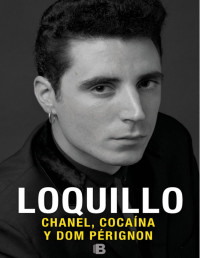 Loquillo — Chanel, Cocaína y Dom Pérignon