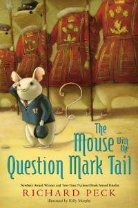 Richard Peck — The Mouse with the Question Mark Tail