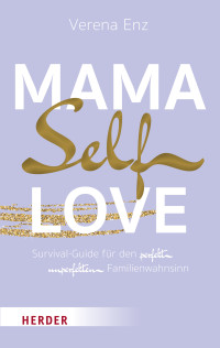 Verena Enz; — Mama-Selflove