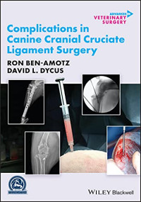 Ben-Amotz, Ron, Dycus, David L. — Complications in Canine Cranial Cruciate Ligament Surgery (AVS Advances in Veterinary Surgery)