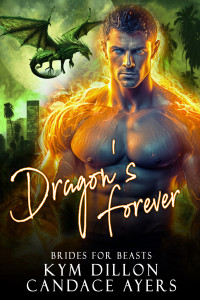 Candace Ayers & Kym Dillon — Dragon's Forever: Arranged Marriage Billionaire Short Romance