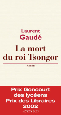 Laurent Gaudé — La mort du roi Tsongor