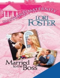 Lori Foster [Foster, Lori] — Married To The Boss