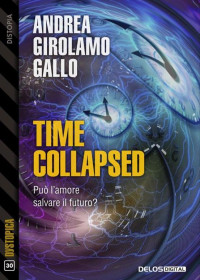 Andrea Girolamo Gallo — Time Collapsed