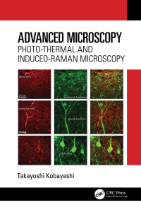 Takayoshi Kobayashi — Advanced Microscopy: Photo-Thermal and Induced-Raman Microscopy