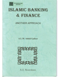 A S Noordeen — Islamic Banking and Finance - Another Approach