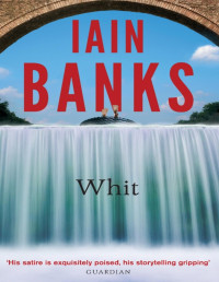 Iain Banks [BANKS, IAIN] — Whit