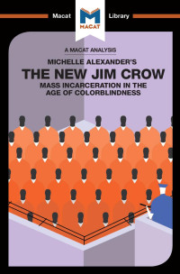 Michelle Alexander’s — The New Jim Crow: Mass Incarceration in the Age of Colorblindness