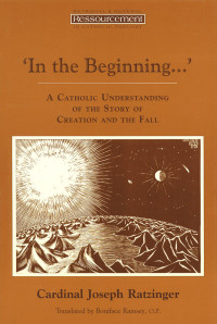 Pope Benedict XVI; — In the Beginning'