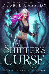 Debbie Cassidy — 04 - A Shifter's Curse