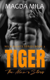 Magda Mila — Tiger (Wild Nights Book 3)