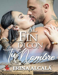 Erina Alcalá — Al fin di con tu nombre