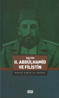 Refik Şakir en-Nedşe — Sultan II. Abdülhamid ve Filistin