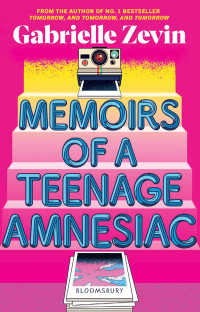 Gabrielle Zevin — Memoirs of a Teenage Amnesiac