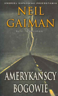 Neil Gaiman — Amerykanscy Bogowie