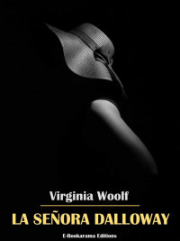 Virginia Woolf — La señora Dalloway (Spanish Edition)