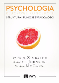 G. Philip;L. Robert;McCann Vivian; — Psychologia. Kluczowe koncepcje. Tom 3