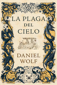 Daniel Wolf — La Plaga Del Cielo