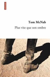 McNab, Tom [McNab, Tom] — Plus vite que son ombre