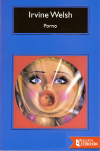 Irvine Welsh — PORNO