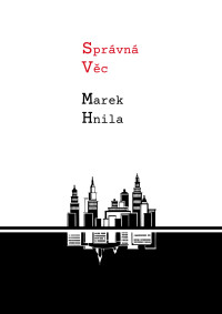 Marek Hnila — Správná věc